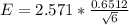 E =  2.571  *  \frac{0.6512}{\sqrt{6} }