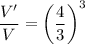 \displaystyle \frac{V'}{V}=\left(\frac{4}{3}\right)^3