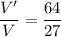 \displaystyle \frac{V'}{V}=\frac{64}{27}