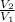 \frac{V_{2} }{V_{1} }