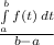 \frac{\int\limits^b_a {f(t)} \, dt }{b-a}