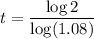 \displaystyle t=\frac{\log 2}{\log (1.08)}