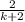 \frac{2}{k+2}