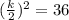(\frac{k}{2})^2 = 36