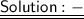 \LARGE{\sf{\underline{\underline{Solution:-}}}}