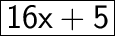 \huge\boxed{\sf 16x+5}