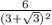 \frac{6}{(3+\sqrt{3} )^{2} }