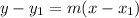 y-y_{1} = m(x-x_{1})