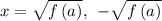 x=\sqrt{f\left(a\right)},\:\:-\sqrt{f\left(a\right)}