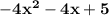 \mathbf{-4x^2-4x+5}