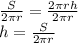 \frac{S}{2\pi r} = \frac{2\pi rh}{2\pi r}\\h = \frac{S}{2\pi r}