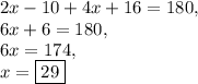 2x-10+4x+16=180,\\6x+6=180,\\6x=174,\\x=\fbox{$29$}