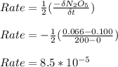 Rate = \frac{1}{2}(\frac{-\delta N_2O_5}{\delta t})\\\\Rate = -\frac{1}{2}(\frac{0.066 - 0.100}{200 - 0})\\\\Rate = 8.5*10^{-5}