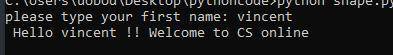 Write a program that takes a first name as the input, and outputs a welcome message to that name.

E
