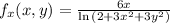 f_x(x,y) = \frac{6x}{\ln{(2 + 3x^2 + 3y^2)}}