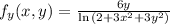 f_y(x,y) = \frac{6y}{\ln{(2 + 3x^2 + 3y^2)}}