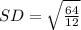 SD = \sqrt{\frac{64}{12}}