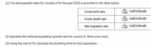 (c) The demographic data for country X for the year 2020 is provided in the table below.

Crude birt