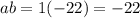ab=1(-22)=-22