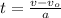 t = \frac{v-v_{o}}{a}