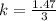 k = \frac{1.47}{3}