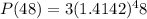 P(48)=3(1.4142)^48