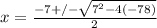 x= \frac{-7 +/- \sqrt{7^{2} - 4(-78)} }{2}