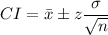 CI = \bar{x} \pm z \dfrac{\sigma}{\sqrt{n}}