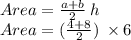 Area=\frac{a+b}{2}\:h\\Area=(\frac{4+8}{2})\:\times 6