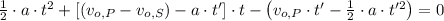 \frac{1}{2}\cdot a\cdot t^{2}+[(v_{o,P}-v_{o,S})-a\cdot t']\cdot t -\left(v_{o,P}\cdot t'-\frac{1}{2}\cdot a\cdot t'^{2}\right)  = 0