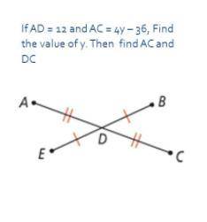Solve this problem and show all the step involved.If ad=12and ac=ay_36, find the value of y.Then fin