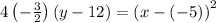 4\left(-\frac{3}{2}\right)\left(y-12\right)=\left(x-\left(-5\right)\right)^2