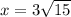 x=3\sqrt{15}