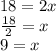 18=2x\\\frac{18}{2}=x\\9=x