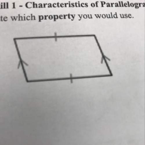 Determine if each quadrilateral is a parallelogram. if so, state which property you would use.