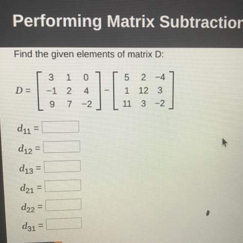 Find the given elements of matrix d !