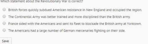 Which statement about the revolutionary war is correct?