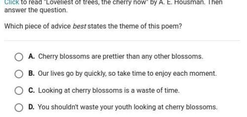 Which piece of advice best states the theme of this poem in loveliest of trees by a.e. housman
