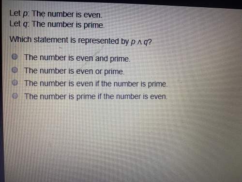 Let p: the number is even let q: the number is prime which statement is represented by