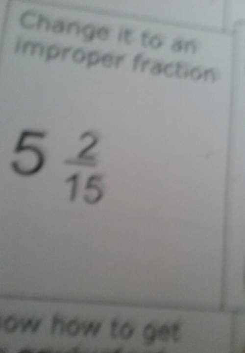 How to change 5 2/15 into a improper fraction