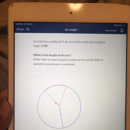 Acircle has a radius of 3. an arc in this circle has a central angle of 60°