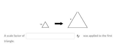 Ascale factor of was applied to the first triangle.