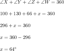 \angle X+\angle Y+\angle Z+\angle W=360\\\\100+130+66+x=360\\\\296+x=360\\\\x=360-296\\\\x=64^{\circ}