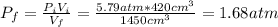 P_{f} = \frac{P_{i}V_{i}}{V_{f}} = \frac{5.79 atm*420 cm^{3}}{1450 cm^{3}} = 1.68 atm