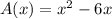 A(x) = x^2 - 6x