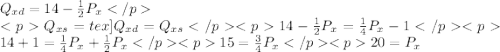 Q_{xd} = 14 - \frac{1}{2} P_{x}</p\\<pQ_{xs} = \<img src=