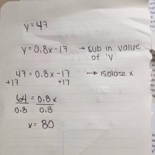 What is the value of x when y=47 y=0.8x-17 pls  asap
