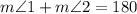 m \angle 1 + m \angle 2 = 180