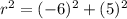 r^2 = (-6)^2 + (5)^2