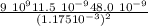 \frac{9 \ 10^{9} 11.5\  10^{-9} 48.0\  10^{-9}  }{(1.175 10^{-3})^2 }